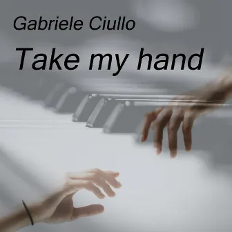 Take My Hand by Gabriele Ciullo