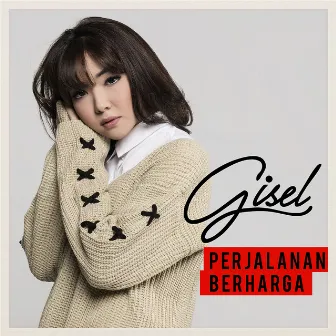 Perjalanan Berharga by Gisel