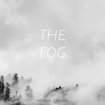 The Fog by Freddie Joachim