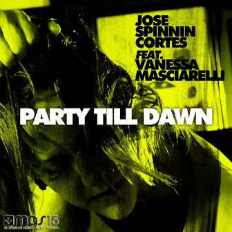 Party Till Dawn by Jose Spinnin Cortes