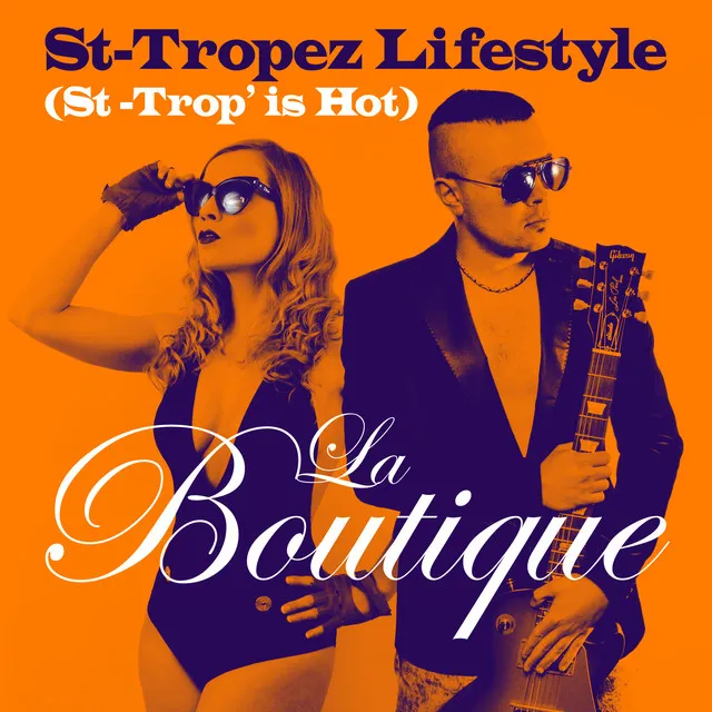 St-Tropez Lifestyle (St-Trop' is Hot)