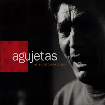 El Rey del Cante Gitano by El Agujetas