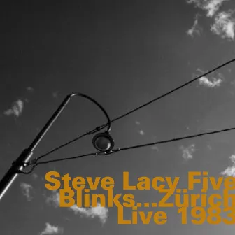 Blinks... Zürich Live 1983 by Steve Lacy Five