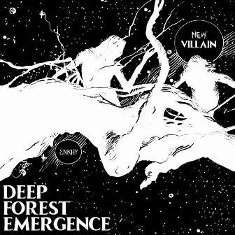 Deep Forest Emergence by New Villain