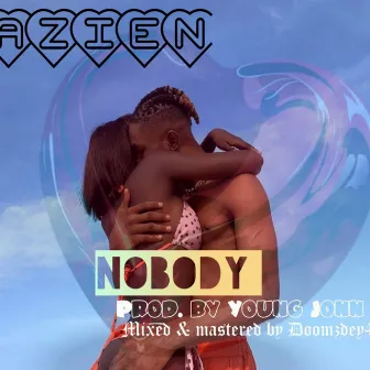 Nobody by Azien