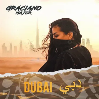 Dubai by Graciano Major