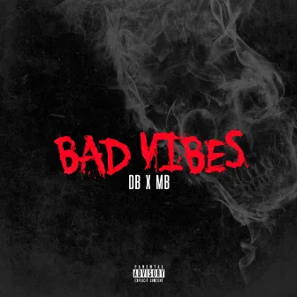 Bad Vibes by MB