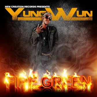 Fire Green - Single by Yung Wun