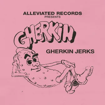 Psychotic Fantasy by Gherkin Jerks