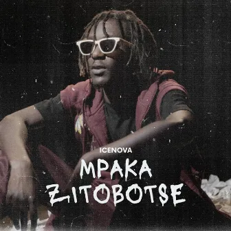 Mpaka Zitobotse by Icenova