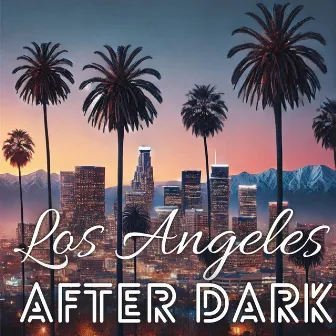 Los Angeles After Dark: Serene Jazz Piano & Melodic Night Vibes by Kathryn Emerson