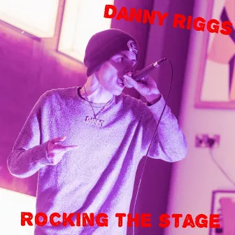 Rocking the Stage by Danny Riggs UK