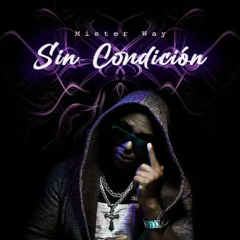 Sin Condiciòn by Mister Way