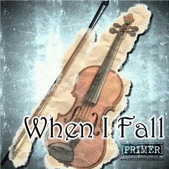 When I Fall by Primer