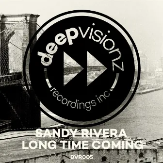 Long Time Coming by Sandy Rivera