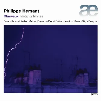 Hersant: Instants limites (Clairvaux) by Ensemble vocal Aedes