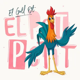 El Gall Ot by El Pot Petit