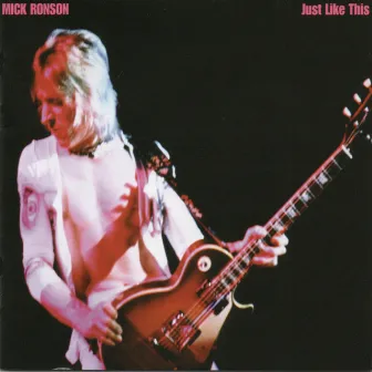 Just Like This by Mick Ronson