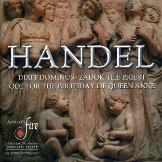 Handel: Dixit Dominus - Zadok the Priest - Ode for the Birthday of Queen Anne by Jeannette Sorrell