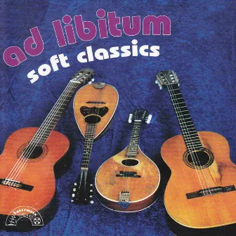 Soft Classics (Arr. for Guitars) by Ad Libitum