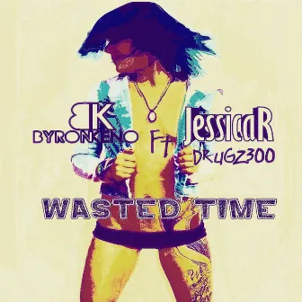 Wasted Time by Byron Keno