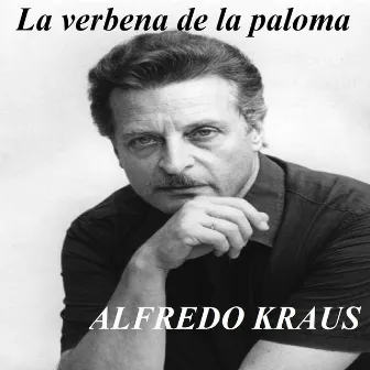 Alfredo Kraus - La Verbena de la Paloma by Tomás Bretón