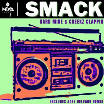 Smack by Hard Mike