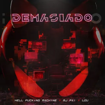 Demasiado by Hell Fucking Machine