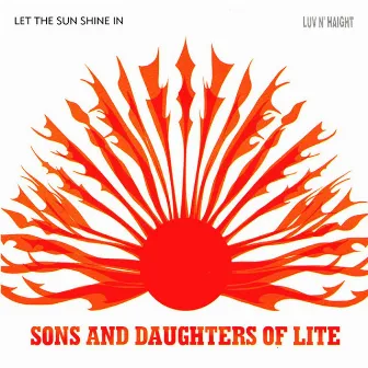 Let the Sun Shine In by Sons And Daughters Of Lite