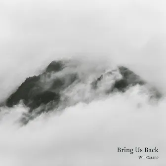 Bring Us Back by Will Carano