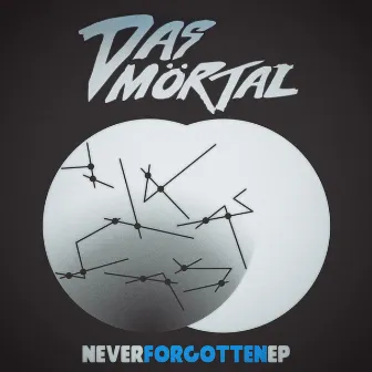 Never Forgotten by Das Mörtal