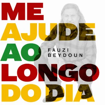 Me Ajude ao Longo do Dia by Fauzi Beydoun