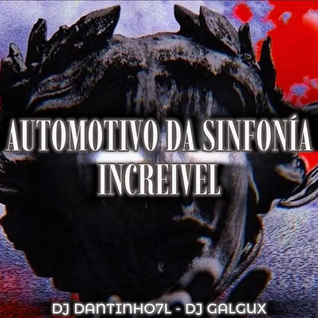 Automotivo Da Sinfonia Increivel