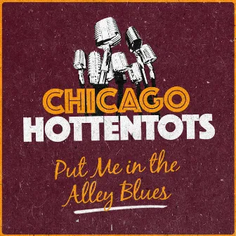 Put Me in the Alley Blues by Chicago Hottentots