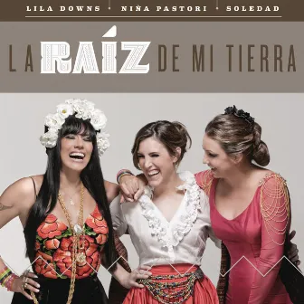 La Raíz de Mi Tierra by Niña Pastori