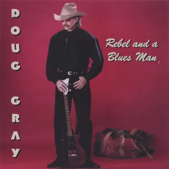 REBEL and A BLUESMAN by Doug Gray