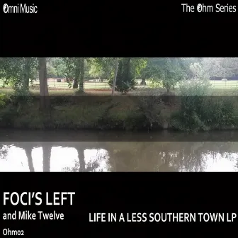 The Ohm Series: Life In A Less Southern Town LP by Mike Twelve