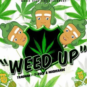 Weed Up by Tragman