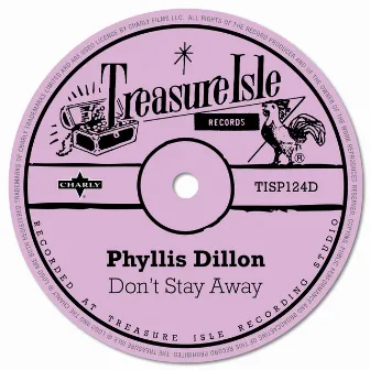 Don't Stay Away by Phyllis Dillon