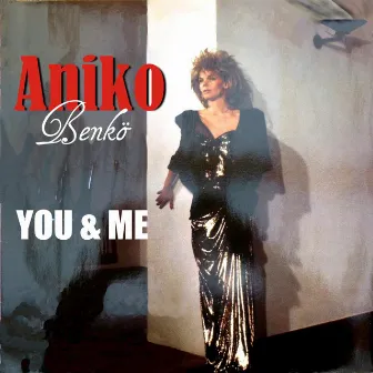 You & Me by Aniko Benkö