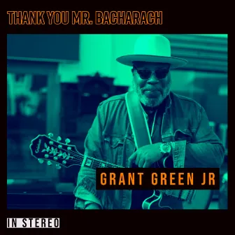 Thank You Mr. Bacharach by Grant Green Jr