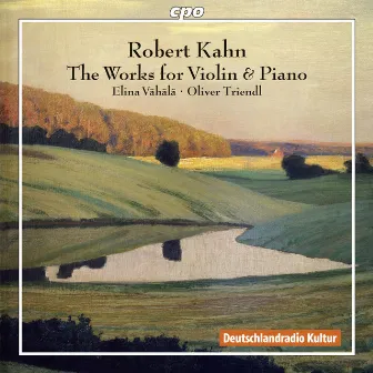 Kahn: The Works for Violin & Piano by Elina Vähälä