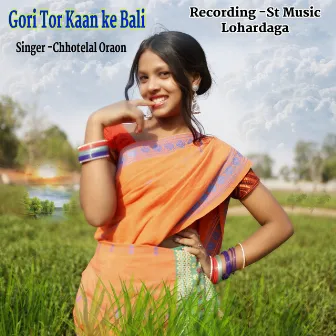 Gori Tor Kaan Ke Bali by Chhotelal Oraon