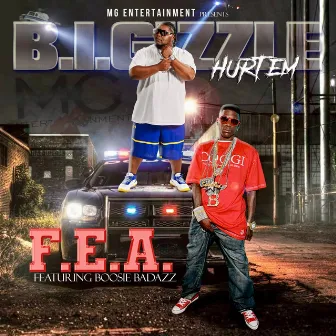 F.E.A. by B.I.Gizzle Hurt'em