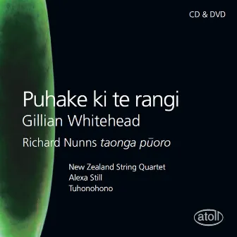 Gillian Whitehead: Puhake ki te rangi & Other Music for Taonga pūoro by Gillian Whitehead