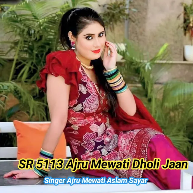 SR 5113 Ajru Mewati Dholi Jaan