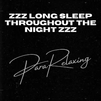 zZz Long Sleep Throughout The Night zZz by ParaRelaxing