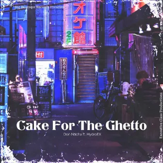 Cake For The Ghetto by Don Nacha