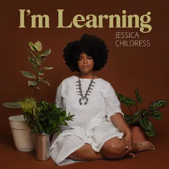 I'm Learning by Jessica Childress