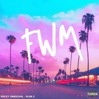 FWM by Rocky Sandoval